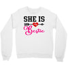 she is my bestie Crewneck Sweatshirt