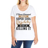 i never dreamed i would be a super cool daddy but here i am killing it Ladies Curvy T-Shirt