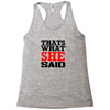 that's what she said funny white t shirt the office tv Racerback Tank