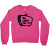 as seen on tv Crewneck Sweatshirt