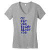 my cat was pight about you Women's V-Neck T-Shirt