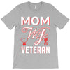 Mom Wife Veteran - Veterans Day T-Shirt Gifts T-Shirt