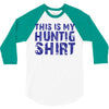 This Is My Hunting Shirt 3/4 Sleeve Shirt