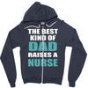 the best kind of dad raises a nurse Zipper Hoodie