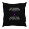 I Am Kicking Cancers Butt Whats Your Superpower? Throw Pillow