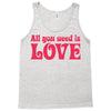 all you need is love Tank Top