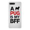 a pug is my bff iPhone 7 Plus Case