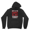 why is the carpet all wet todd.. Unisex Hoodie