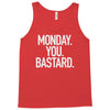 monday you bastard Tank Top