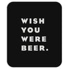 wish you were beer Mousepad