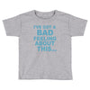 bad feeling Toddler T-shirt
