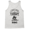 I Don't Need Therapy Just to Do Skiing Tank Top