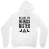 we are the weirdos mister Unisex Hoodie