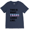 This is What Trans Looks Like V-Neck Tee