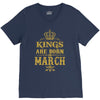 Kings Are Born In March V-Neck Tee