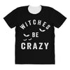witches be crazy All Over Women's T-shirt