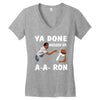 ya done messed up. Women's V-Neck T-Shirt