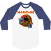 mar   ti   ni! 3/4 Sleeve Shirt