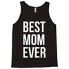 best mom ever Tank Top