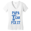 papa can fix it Women's V-Neck T-Shirt