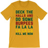 deck the halls and do some burpees T-Shirt