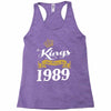 kings are born in 1989 Racerback Tank