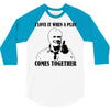 i love it when a plan comes together 3/4 Sleeve Shirt