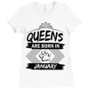 Queens Are Born In January Ladies Fitted T-Shirt