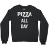 pizza all day Crewneck Sweatshirt