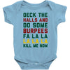 deck the halls and do some burpees Baby Onesie