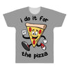 i do it for the pizza All Over Men's T-shirt
