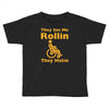 they see me rollin Toddler T-shirt