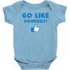 Go Like Yourself Baby Onesie