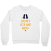 don't ice me bro Crewneck Sweatshirt