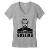 ryan fucking gosling Women's V-Neck T-Shirt