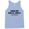 Suck my balls mate Tank Top