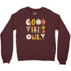 good vibes only Crewneck Sweatshirt