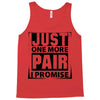 Just One More Pair I Promise Tank Top