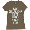 my girlfriend lifts more than you Ladies Fitted T-Shirt