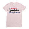 Patriot Day Never Forget Ladies Fitted T-Shirt