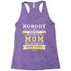 Nobody Is Perfect But If You Are A Mom You Are Pretty Damn Close Racerback Tank
