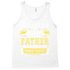 Nobody Is Perfect But If You Are A Father You Are Pretty Damn Close Tank Top