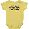 Support Your Local Girl Gang Baby Bodysuit
