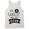 be a voice not an echo Tank Top