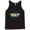 i put the sexy in dyslexia Tank Top