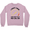 I Don't Care How Many Miles Per Gallon Crewneck Sweatshirt