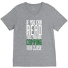 if you can read this, you are camping too close V-Neck Tee