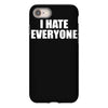 i hate everyone iPhone 8 Case
