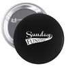 sunday funday (white) Pin-back button