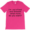 i'm oun of bed T-Shirt